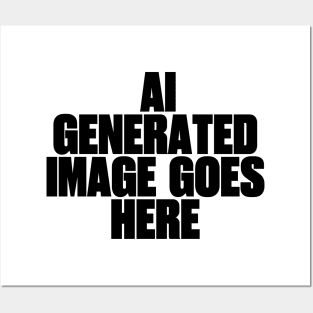 Ai generated image goes here Posters and Art